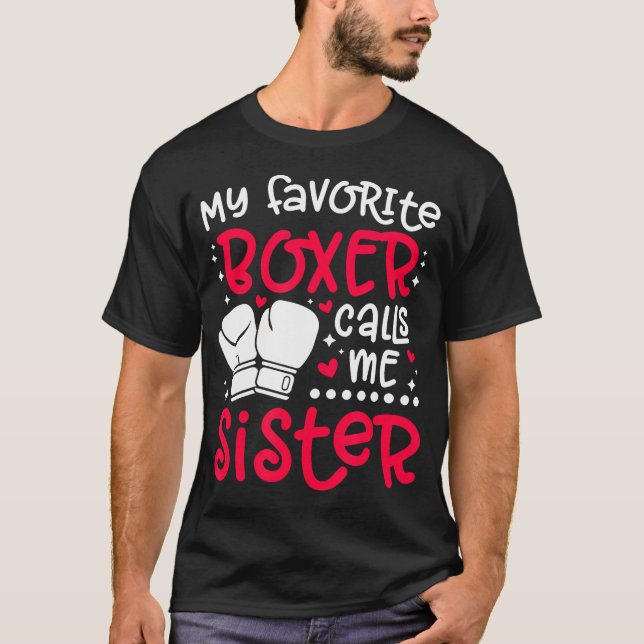My Favorite Boxer Calls Me Sister Boxing Sister Bo T-Shirt (Vorderseite)