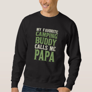My Favorite Buddy Camping Papa Camper Dad Hobby Fa Sweatshirt