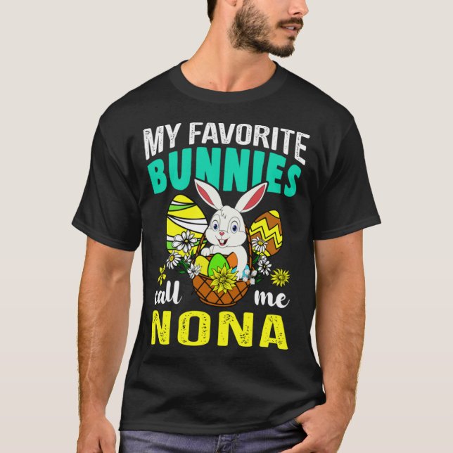 My Favorite Bunnies Call Me Nona  Happy Easter Day T-Shirt (Vorderseite)
