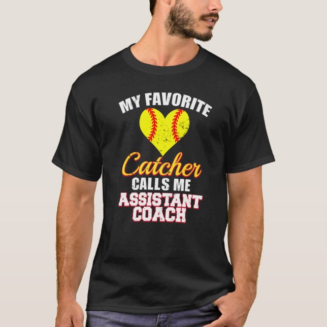 My Favorite Catcher Calls Me Assistant Coach Softb T-Shirt (Vorderseite)
