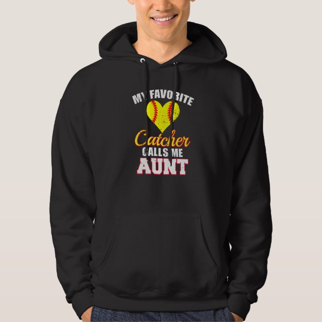 My Favorite Catcher Calls Me Aunt Catcher Softball Hoodie (Vorderseite)