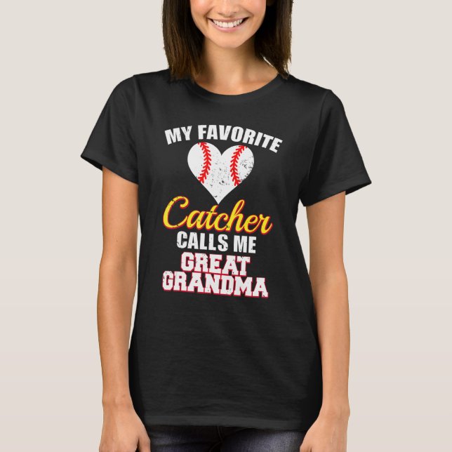 My Favorite Catcher Calls Me Great Grandma Basebal T-Shirt (Vorderseite)