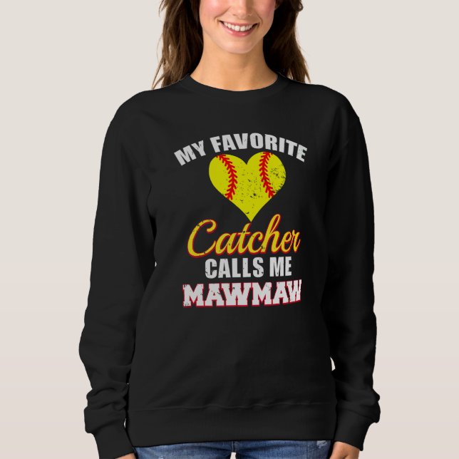 My Favorite Catcher Calls Me MawMaw Softball Maw M Sweatshirt (Vorderseite)