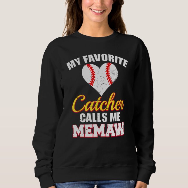 My Favorite Catcher Calls Me Memaw Catcher Basebal Sweatshirt (Vorderseite)