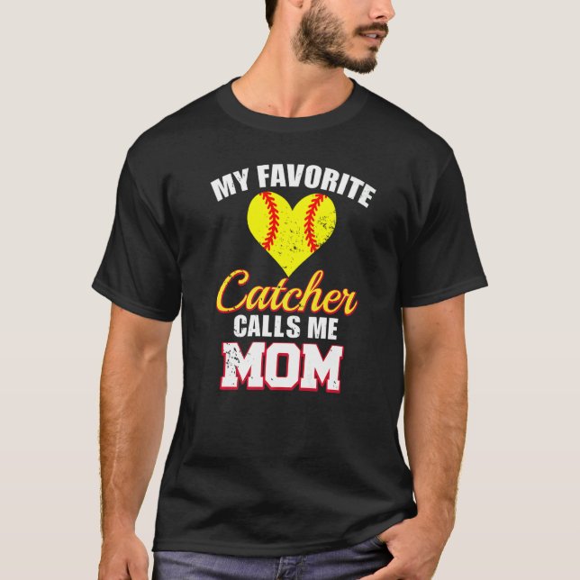 My Favorite Catcher Calls Me Mom Catcher Softball  T-Shirt (Vorderseite)