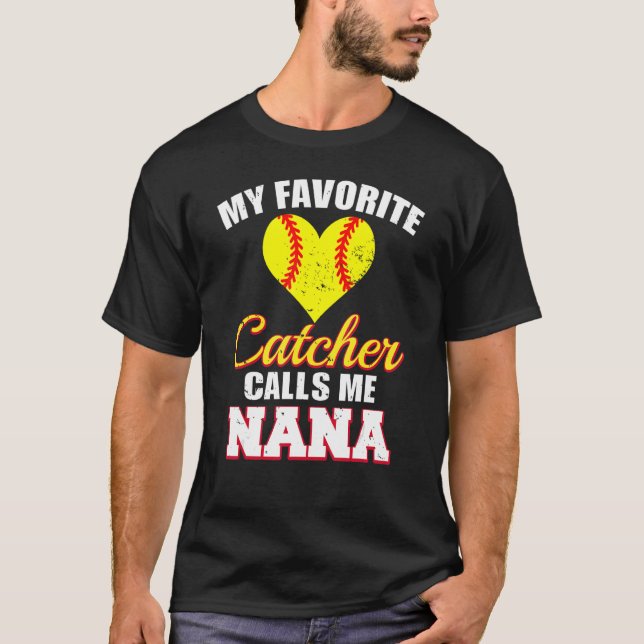 My Favorite Catcher Calls Me Nana Catcher Softball T-Shirt (Vorderseite)