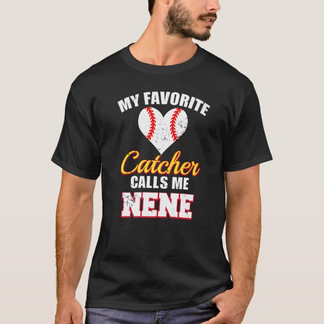 My Favorite Catcher Calls Me Nene Catcher Baseball T-Shirt (Vorderseite)
