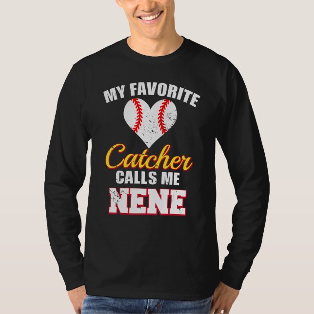 My Favorite Catcher Calls Me Nene Catcher Baseball T-Shirt (Vorderseite)