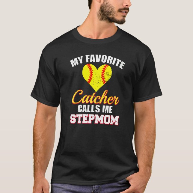 My Favorite Catcher Calls Me Stepmom Catcher Softb T-Shirt (Vorderseite)