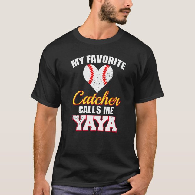 My Favorite Catcher Calls Me Yaya Catcher Baseball T-Shirt (Vorderseite)