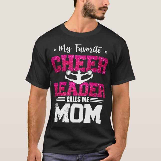 My Favorite Cheerleader Calls Me Mom Mothers Day T-Shirt (Vorderseite)