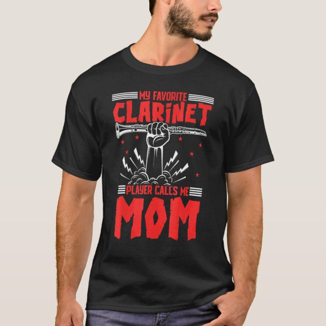 My Favorite Clarinet Player Calls Me Mom Musician  T-Shirt (Vorderseite)
