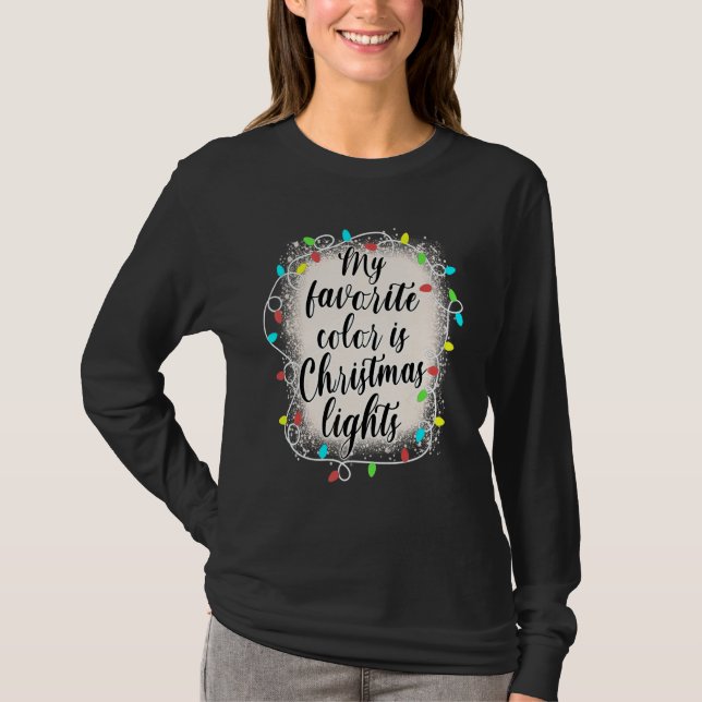 My Favorite Color Is Christmas Lights T-Shirt (Vorderseite)