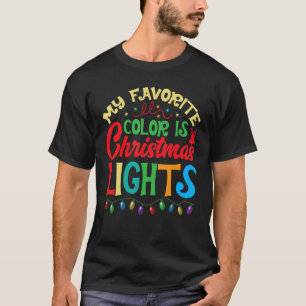 My Favorite Color Is Christmas Lights Xmas T-Shirt