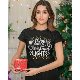 My Favorite Color is Christmas Ligths Christmas T-Shirt