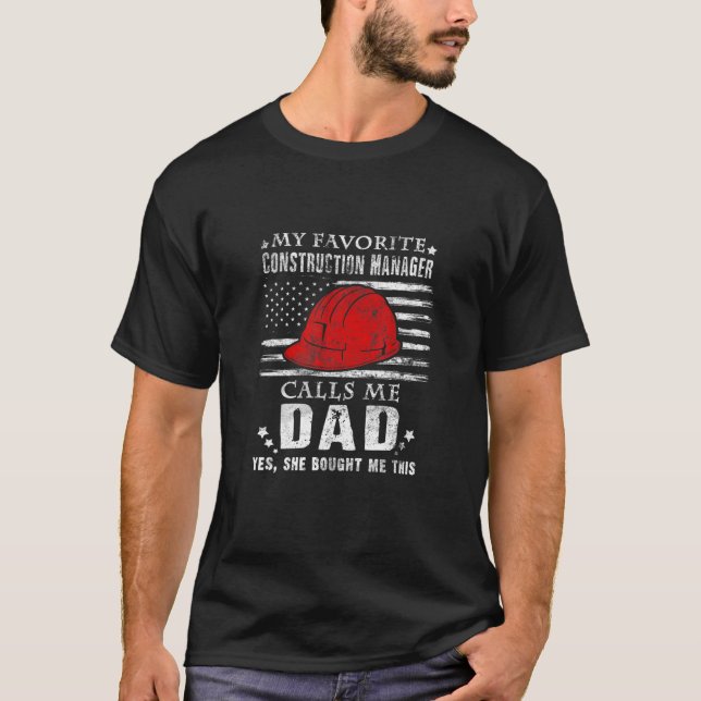 My Favorite Construction Manager Calls Me Dad (She T-Shirt (Vorderseite)