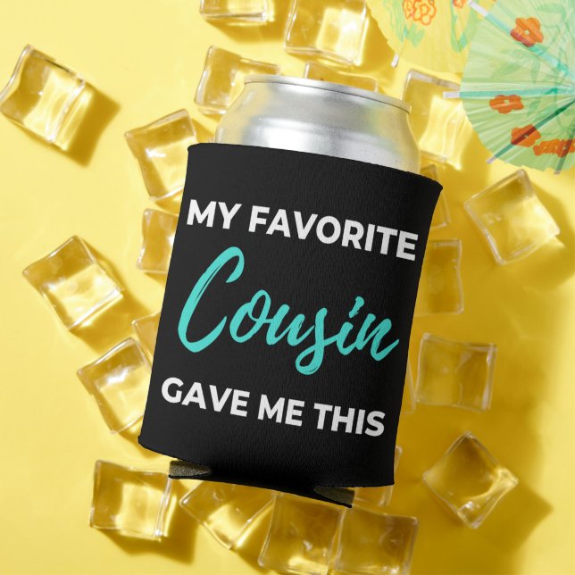 My Favorite Cousin Gave Me This Dosenkühler (In Situ Sommer)