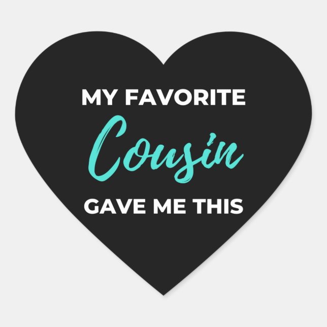 My Favorite Cousin Gave Me This Herz-Aufkleber (Vorderseite)