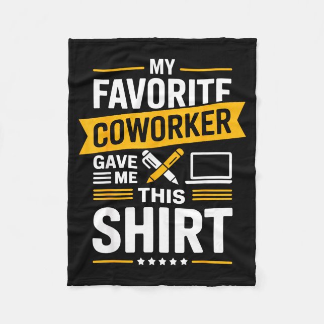 My Favorite Coworker Gave Me This  Fleecedecke (Vorderseite)