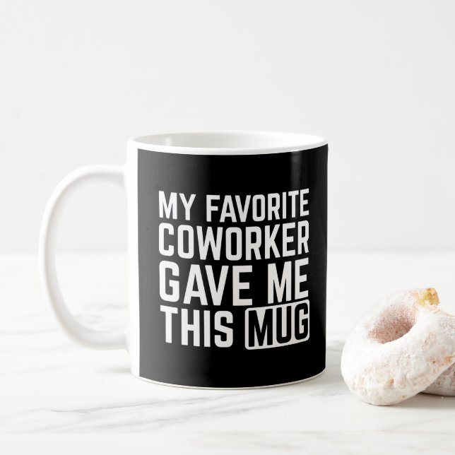 My Favorite Coworker Gave Me This Mug - Gift idea Kaffeetasse (Mit Donut)