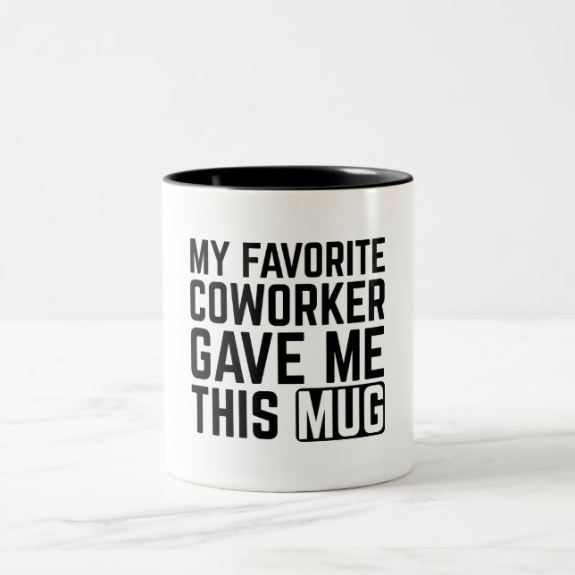 My Favorite Coworker Gave Me This Mug Zweifarbige Tasse (Mittel)