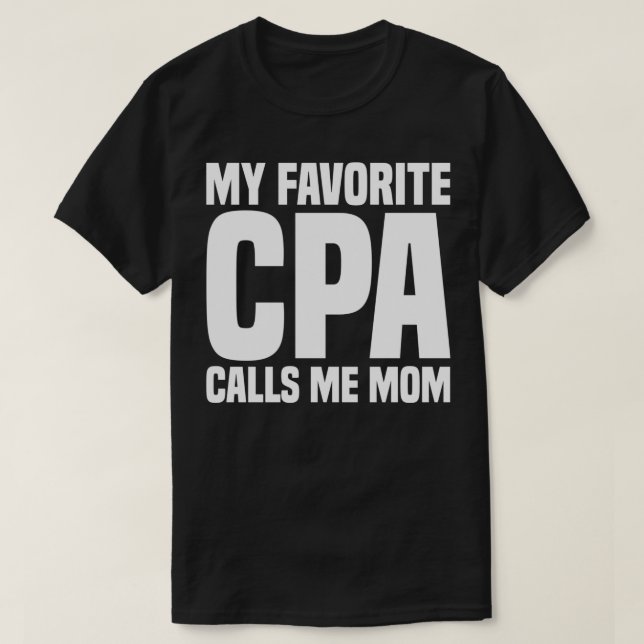 My Favorite CPA Calls Me Mom Certified Public Acco T-Shirt (Design vorne)