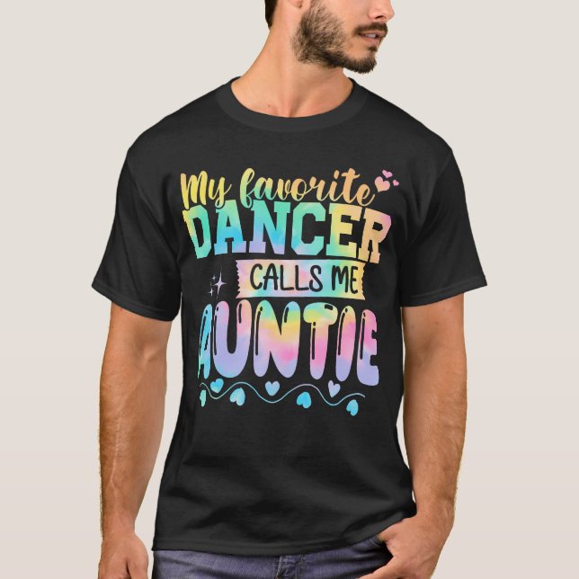 My Favorite Dancer Calls Me Auntie Mother'S Day T-Shirt (Vorderseite)