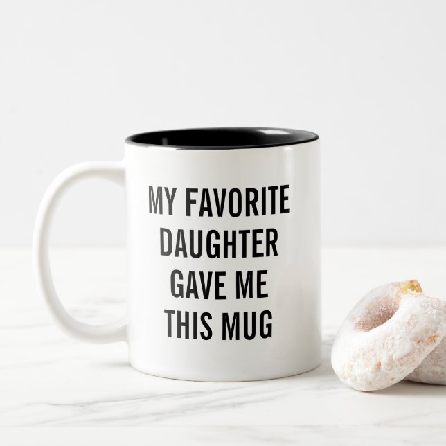 My Favorite Daughter Gave Me This Mug Funny Mom Zweifarbige Tasse (Mit Donut)