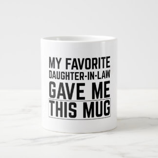 My Favorite Daughter In Law Gave Me This Mug Jumbo-Tasse