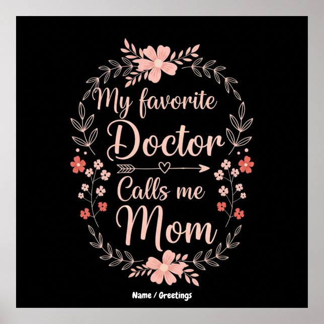 My Favorite Doctor Calls Me Mom Funny Cute Gift  Poster (Vorne)