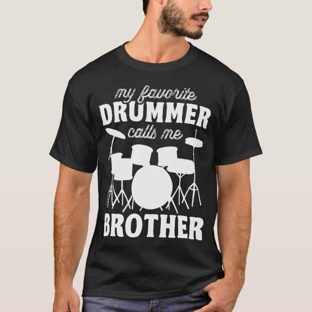 My Favorite Drummer Calls Me Brother - Funny Drums T-Shirt (Vorderseite)