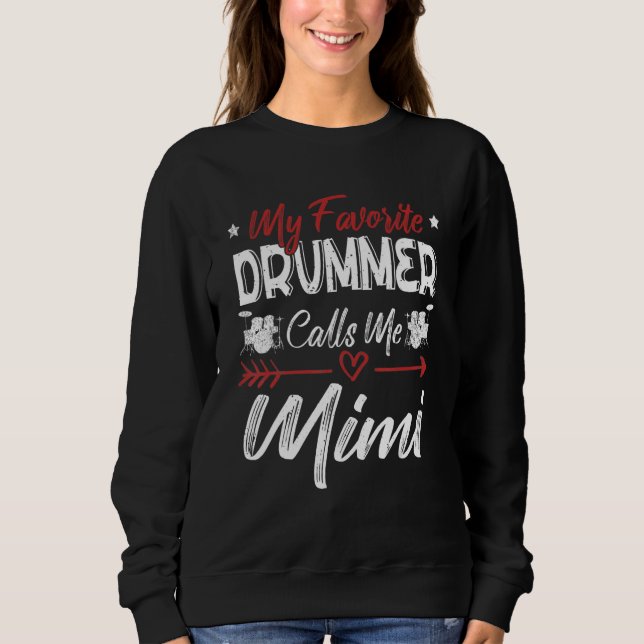 My Favorite Drummer Calls Me Mimi Drums Grandma Sweatshirt (Vorderseite)