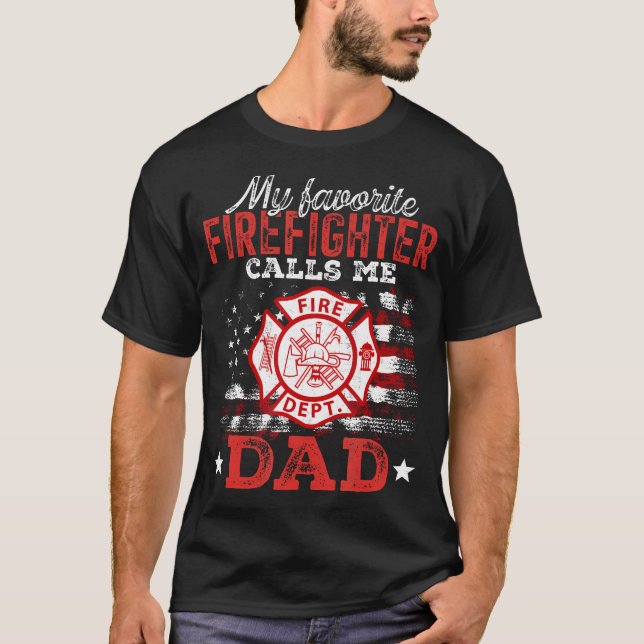 My Favorite Firefighter Calls Me Dad Usa Flag Fath T-Shirt (Vorderseite)