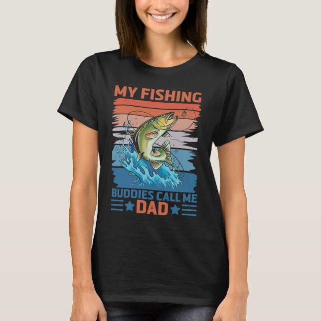 My Favorite Fishing Buddies Call Me Dad Father Son T-Shirt (Vorderseite)