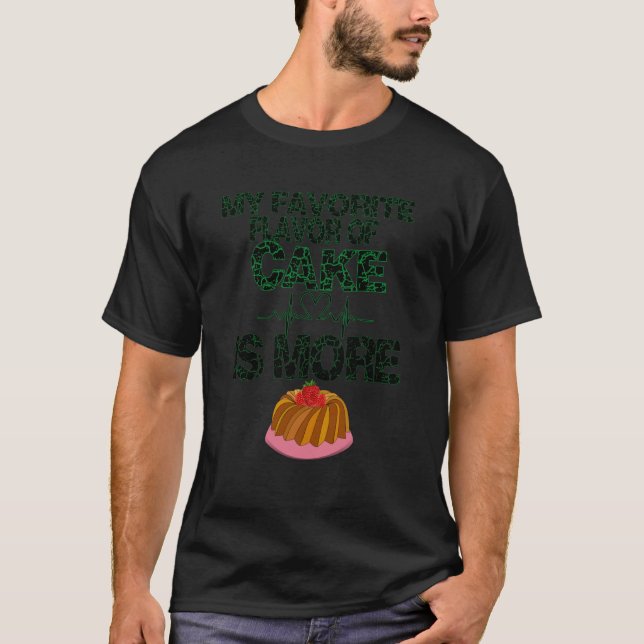 My Favorite Flavor Of Cake Is More food QUOTES T-Shirt (Vorderseite)