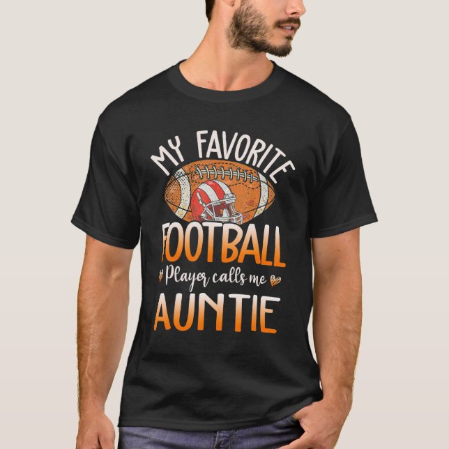 My Favorite Football Player Calls Me Auntie Cute T-Shirt (Vorderseite)