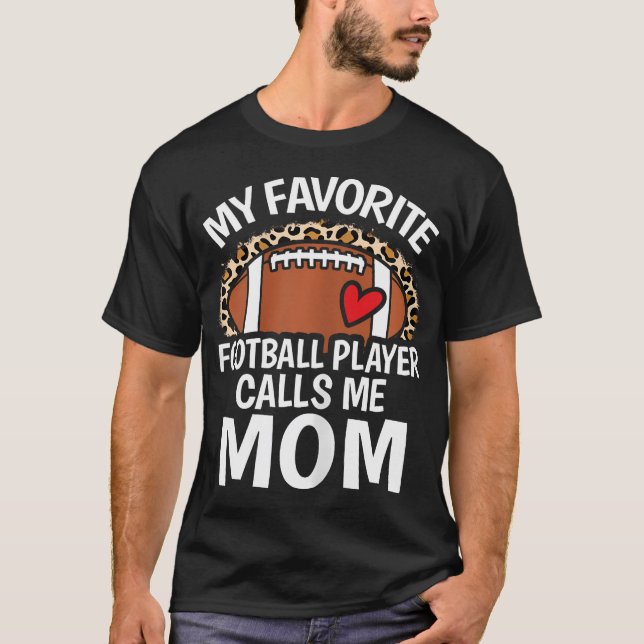 My Favorite Football Player Calls Me Mom Cute Foot T-Shirt (Vorderseite)