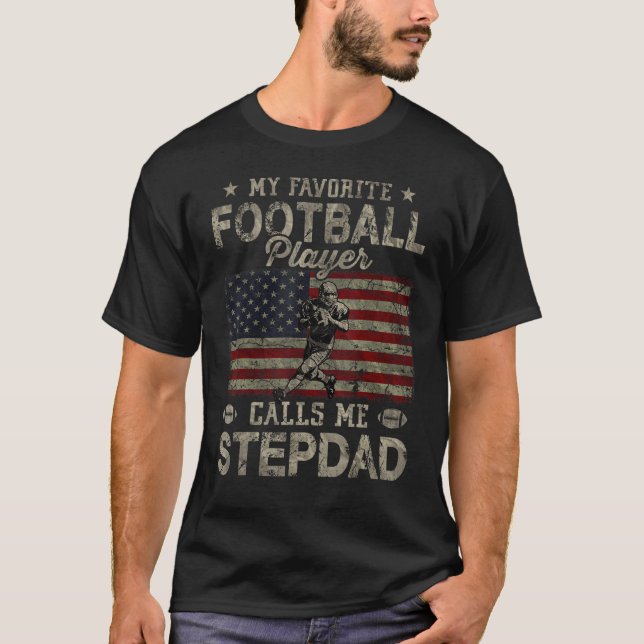 My Favorite Football Player Calls Me Stepdad Fathe T-Shirt (Vorderseite)