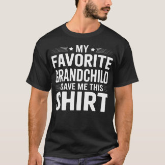 My Favorite Grandchild Gave Me This Grandma Grandp T-Shirt