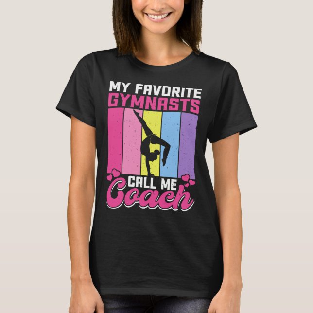 My Favorite Gymnasts Call Me Coach T-Shirt (Vorderseite)