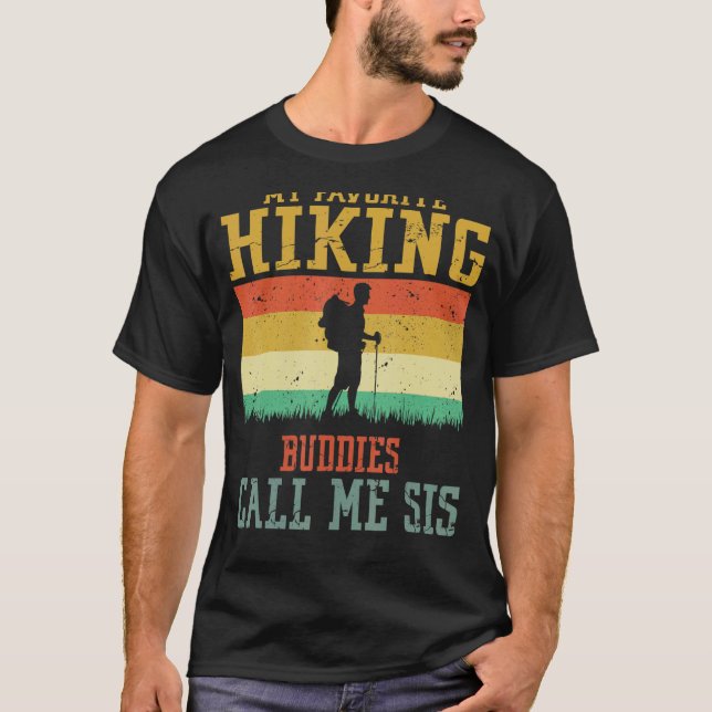 My Favorite Hiking Buddies Call Me Sister Camping  T-Shirt (Vorderseite)