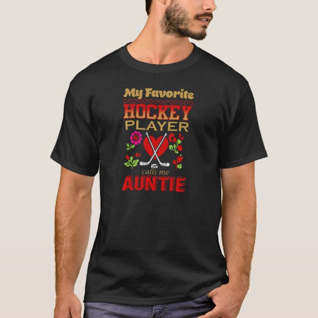 My Favorite Hockey Player Calls Me Auntie  1 T-Shirt (Vorderseite)