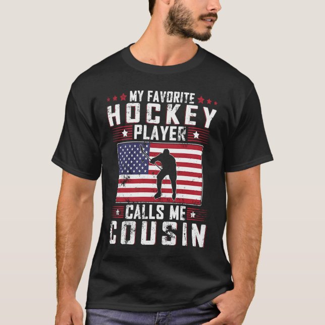 My Favorite Hockey Player Calls Me Cousin Father D T-Shirt (Vorderseite)