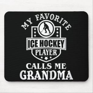 My Favorite Hockey Player Calls Me Grandma Ice Hoc Mousepad