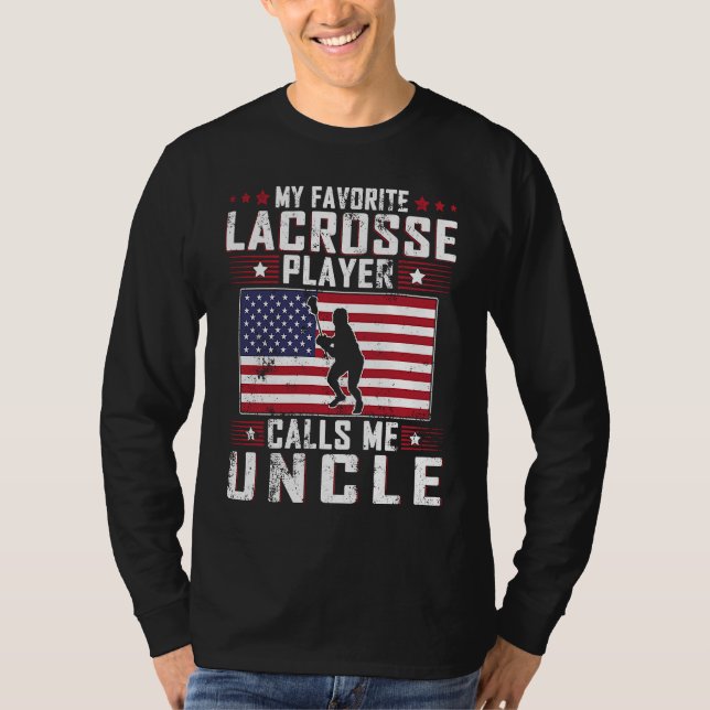 My Favorite Lacrosse Player Calls Me Uncle Father  T-Shirt (Vorderseite)