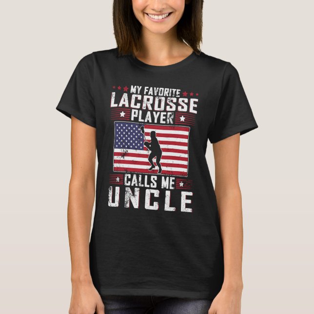 My Favorite Lacrosse Player Calls Me Uncle Father  T-Shirt (Vorderseite)