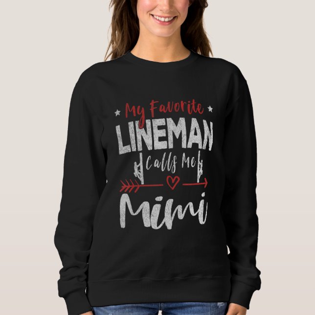 My Favorite Lineman Calls Me Mimi Lineman Grandma Sweatshirt (Vorderseite)