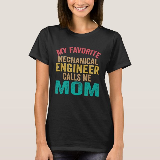 My favorite Mechanical Engineer calls me Mom  Moth T-Shirt (Vorderseite)