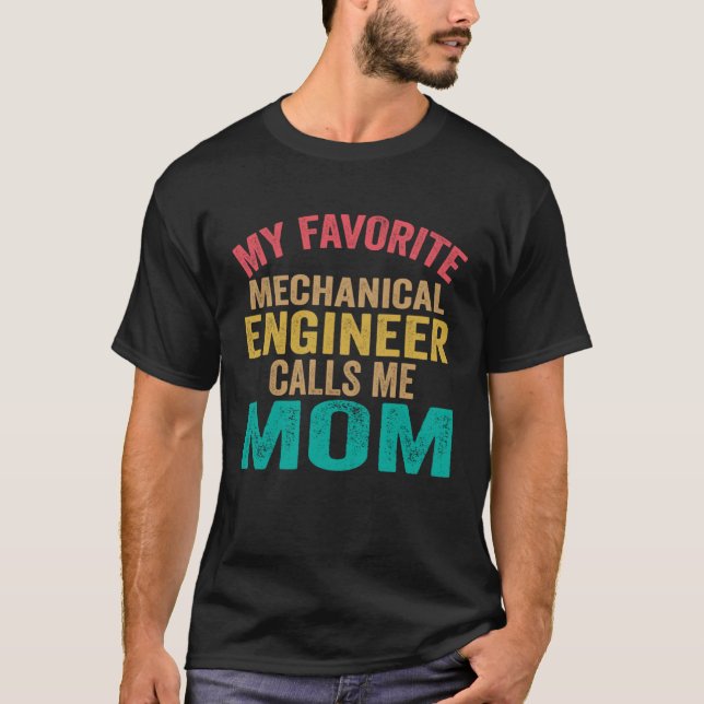 My favorite Mechanical Engineer calls me Mom  Moth T-Shirt (Vorderseite)