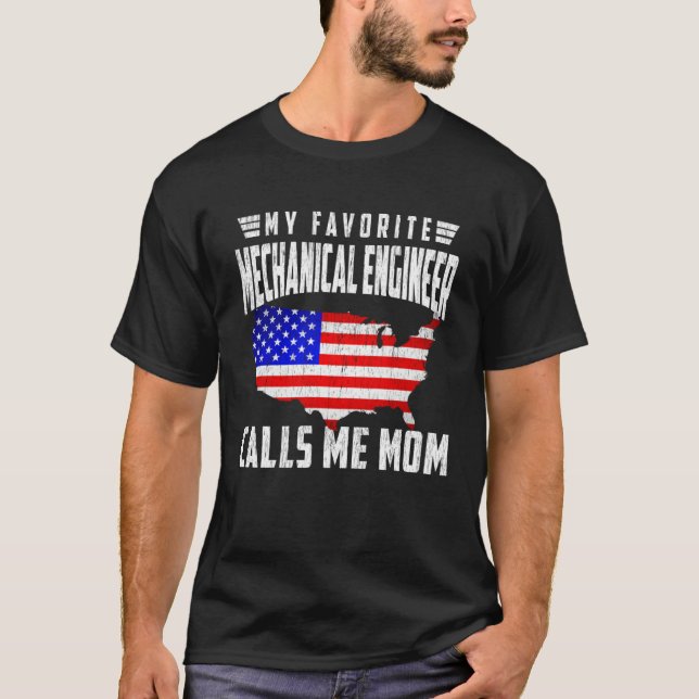 My Favorite Mechanical Engineer Calls Me Mom USA F T-Shirt (Vorderseite)